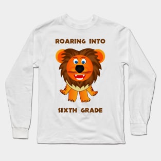 Roaring Into Sixth Grade (Cartoon Lion) Long Sleeve T-Shirt